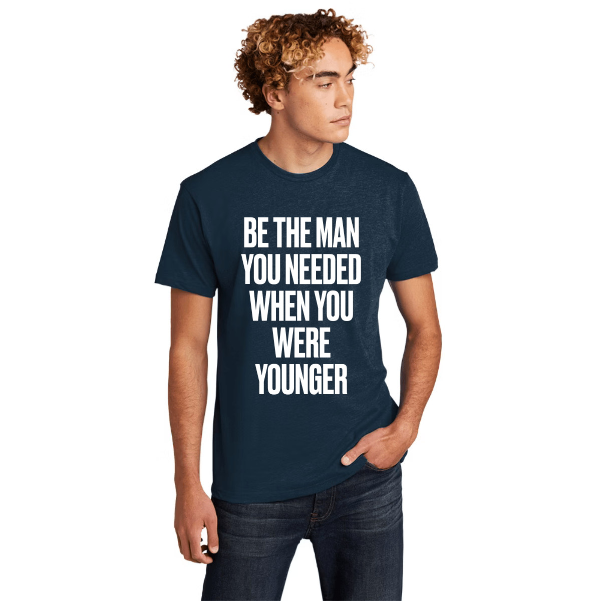 Be The Man You Needed When You Were Younger T-Shirt (Midnight Navy) - God's Glory In Men's Real Stories